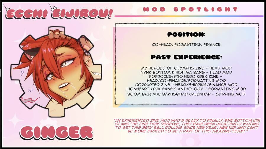 Mod Ginger Position: Co-Head, Formatting and Finance Mod